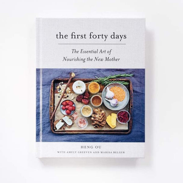 The First Forty Days: The Essential Art of Nourishing the New Mother ~ by Heng Ou, Amely Greeven & Marisa Belger - Little Gumnut Co.